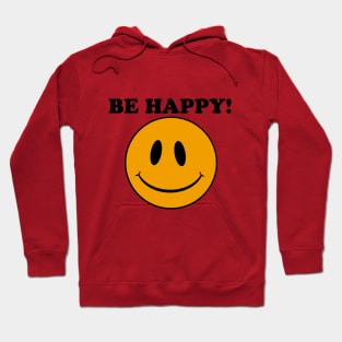 Smiley Face.... Be Happy!! Hoodie